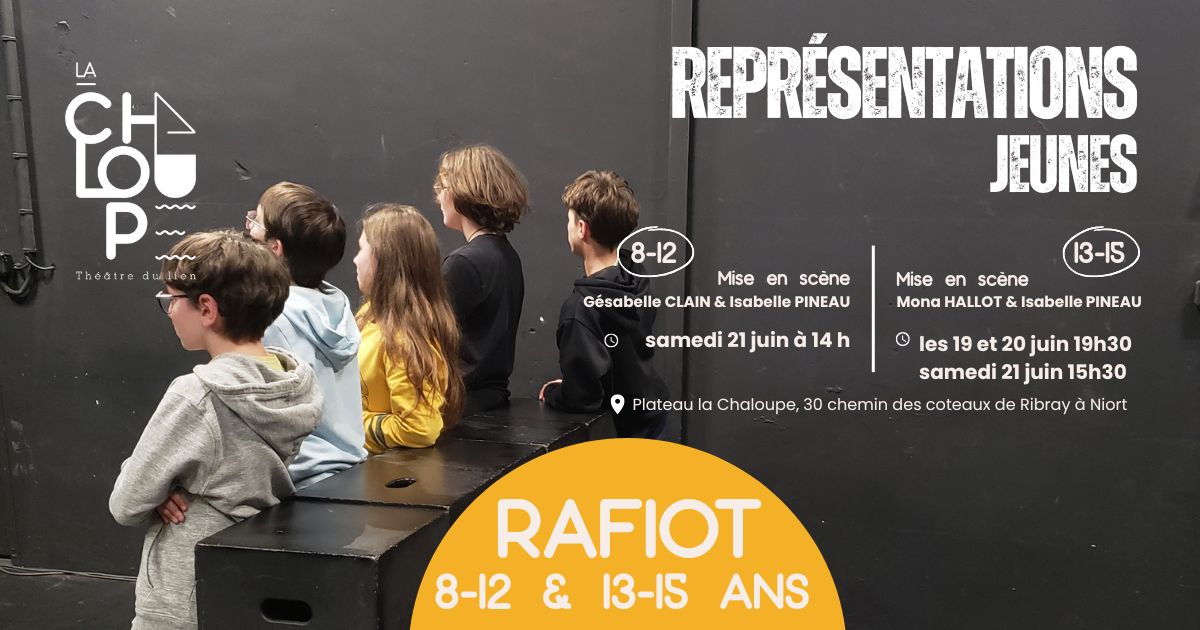 Spectacles du Rafiots 13-15 et 8-12 ans